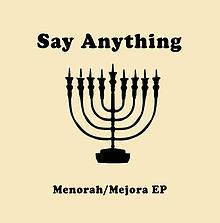 Say Anything : Menorah - Majora